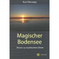 Magischer Bodensee - Reisen zu mythischen Orten